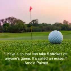 Famous Golf Quote from Arnold Palmer with a putting green background